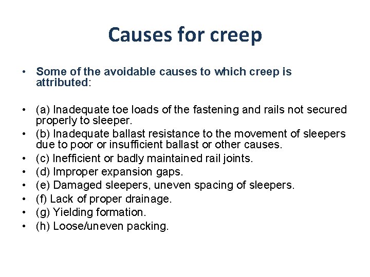 Causes for creep • Some of the avoidable causes to which creep is attributed: