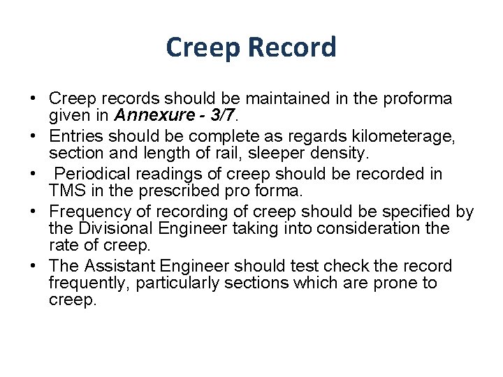 Creep Record • Creep records should be maintained in the proforma given in Annexure
