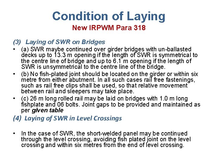 Condition of Laying New IRPWM Para 318 (3) Laying of SWR on Bridges •