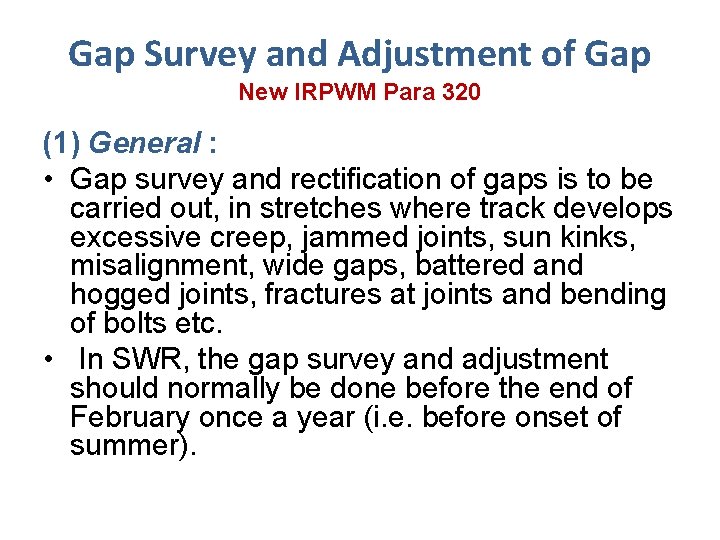 Gap Survey and Adjustment of Gap New IRPWM Para 320 (1) General : •