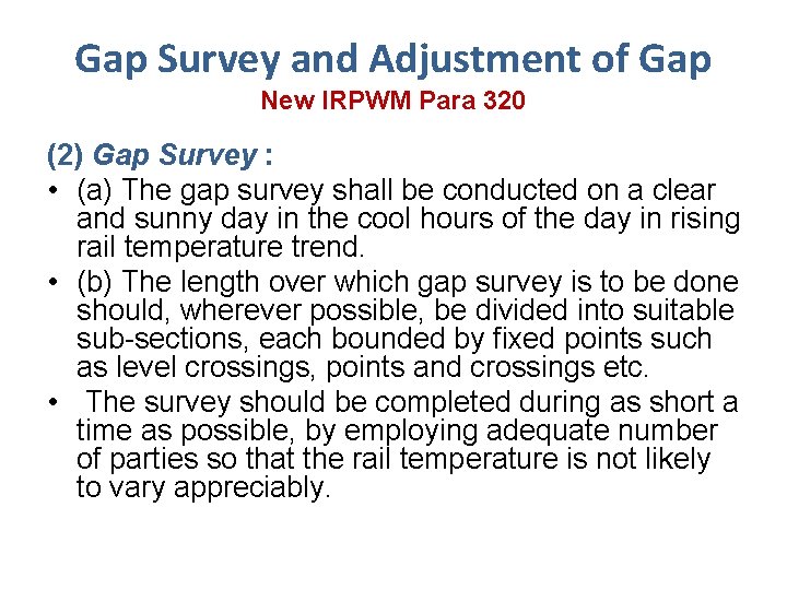 Gap Survey and Adjustment of Gap New IRPWM Para 320 (2) Gap Survey :