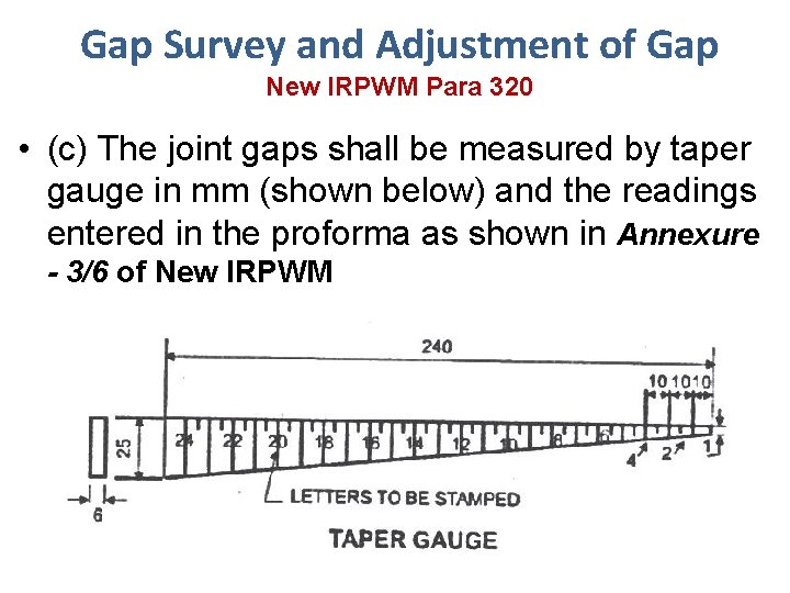 Gap Survey and Adjustment of Gap New IRPWM Para 320 • (c) The joint