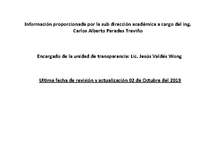 Información proporcionada por la sub dirección académica a cargo del ing. Carlos Alberto Paredes