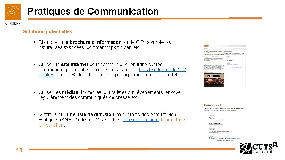 Pratiques de Communication Solutions potentielles • Distribuer une brochure d'information sur le CIR, son