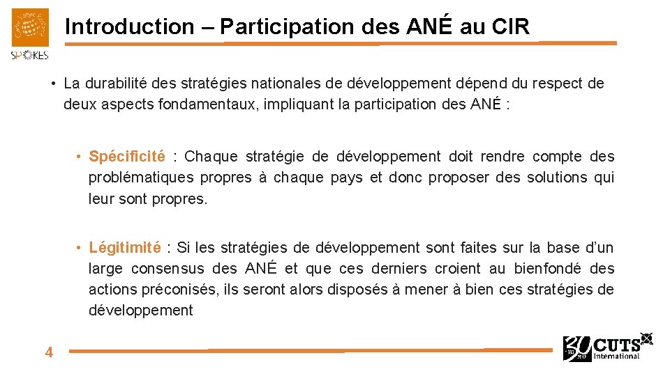 Introduction – Participation des ANÉ au CIR • La durabilité des stratégies nationales de