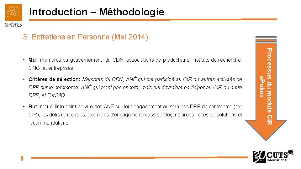 Introduction – Méthodologie 3. Entretiens en Personne (Mai 2014) ONG, et entreprises. • Critères