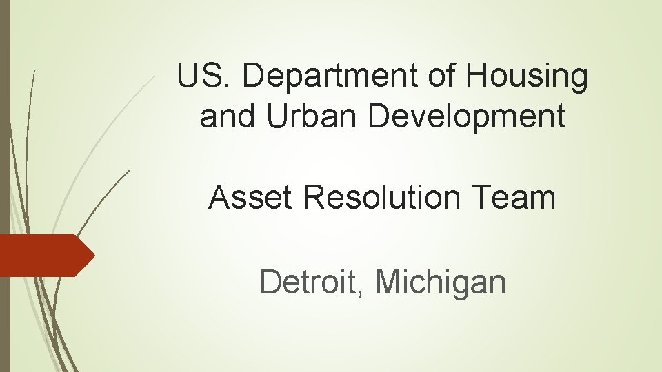 US. Department of Housing and Urban Development Asset Resolution Team Detroit, Michigan 