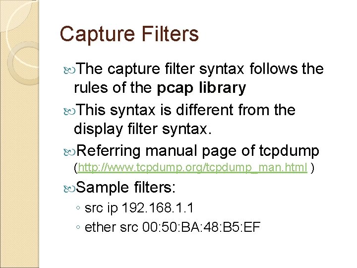 Capture Filters The capture filter syntax follows the rules of the pcap library This