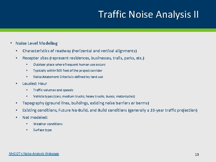 Traffic Noise Analysis II • Noise Level Modeling • Characteristics of roadway (horizontal and