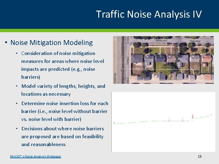 Traffic Noise Analysis IV • Noise Mitigation Modeling • Consideration of noise mitigation measures