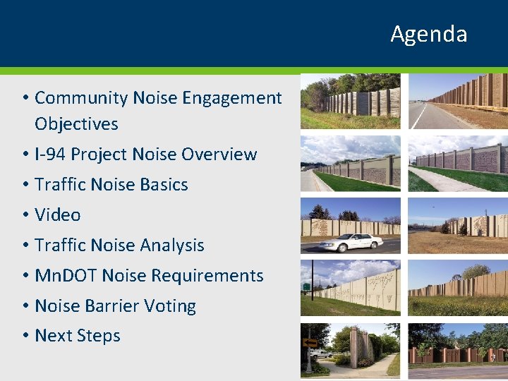 Agenda • Community Noise Engagement Objectives • I-94 Project Noise Overview • Traffic Noise