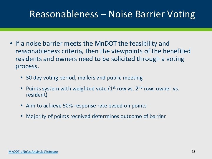 Reasonableness – Noise Barrier Voting • If a noise barrier meets the Mn. DOT
