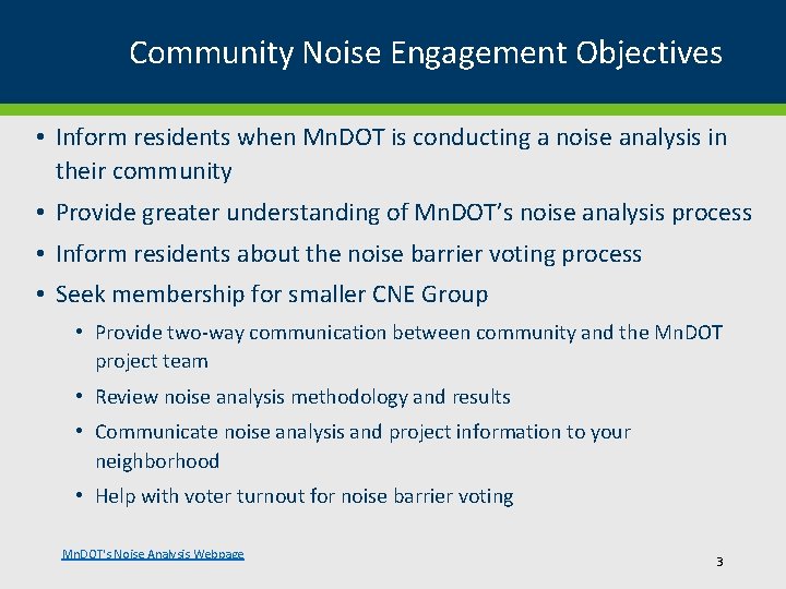 Community Noise Engagement Objectives • Inform residents when Mn. DOT is conducting a noise