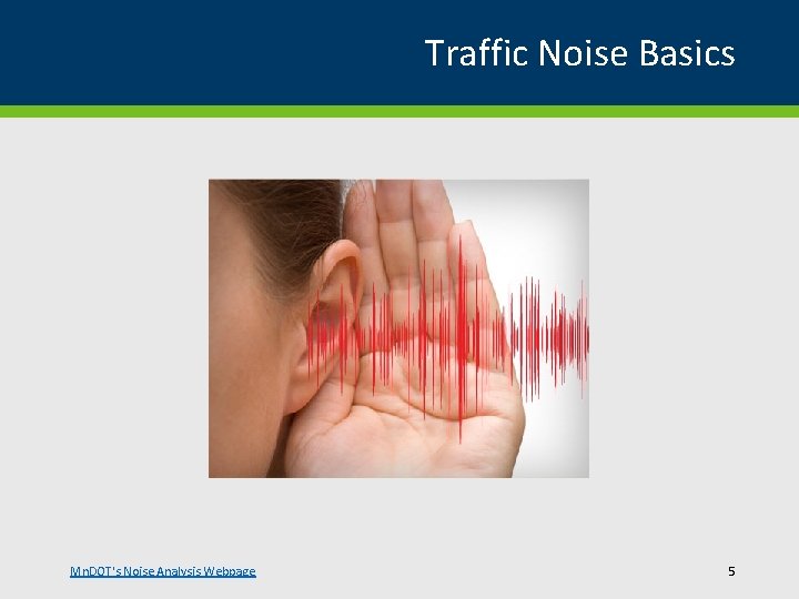 Traffic Noise Basics Mn. DOT's Noise Analysis Webpage 5 