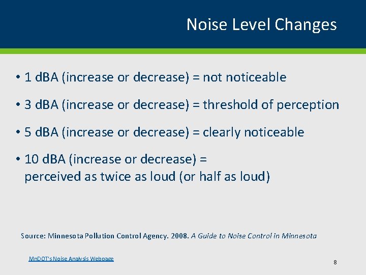 Noise Level Changes • 1 d. BA (increase or decrease) = noticeable • 3