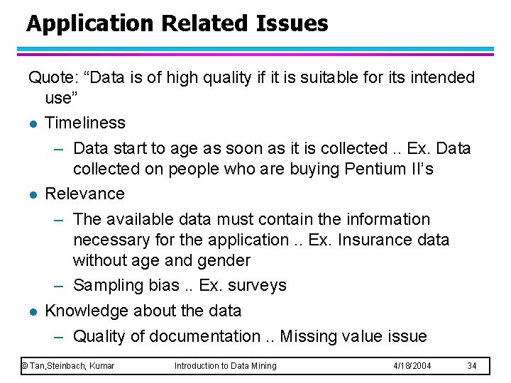 Application Related Issues Quote: “Data is of high quality if it is suitable for