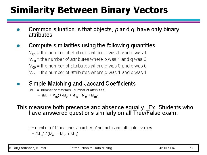 Similarity Between Binary Vectors l Common situation is that objects, p and q, have