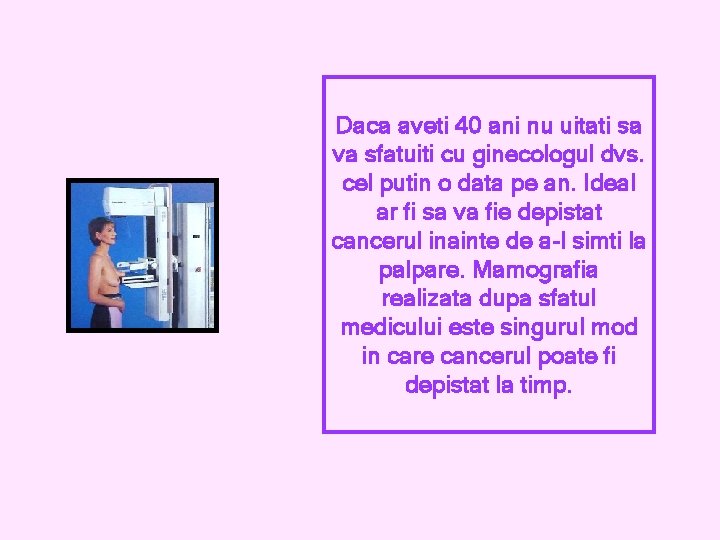 Daca aveti 40 ani nu uitati sa va sfatuiti cu ginecologul dvs. cel putin