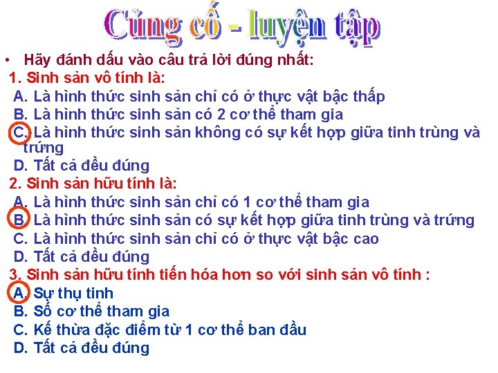  • Hãy đánh dấu vào câu trả lời đúng nhất: 1. Sinh sản