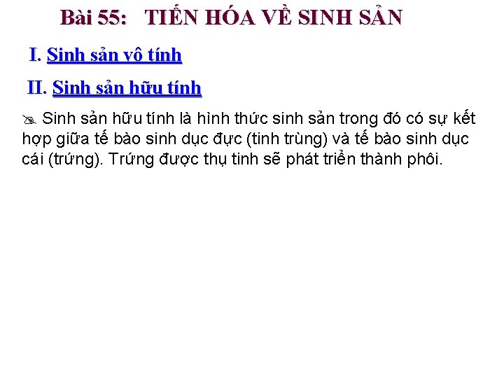 Bài 55: TIẾN HÓA VỀ SINH SẢN I. Sinh sản vô tính II. Sinh