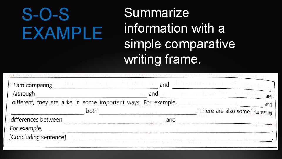 S-O-S EXAMPLE Summarize information with a simple comparative writing frame. 