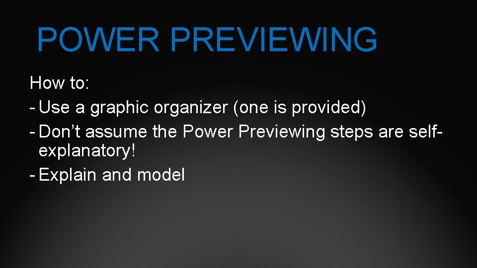 POWER PREVIEWING How to: - Use a graphic organizer (one is provided) - Don’t