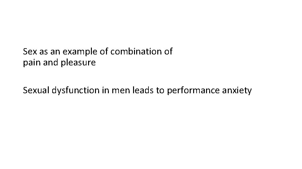 Sex as an example of combination of pain and pleasure Sexual dysfunction in men