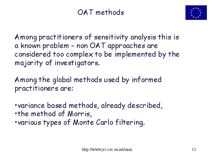 OAT methods Among practitioners of sensitivity analysis this is a known problem – non