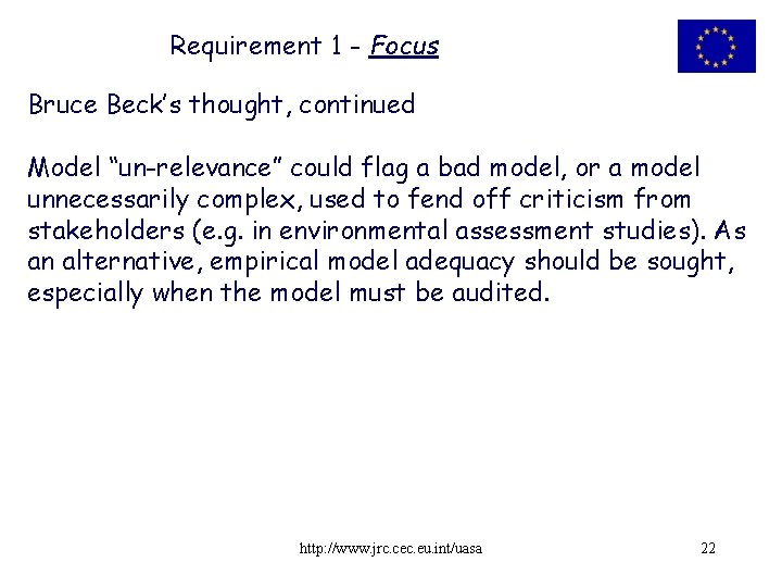 Requirement 1 - Focus Bruce Beck’s thought, continued Model “un-relevance” could flag a bad