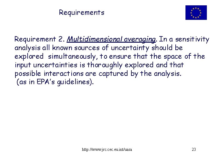 Requirements Requirement 2. Multidimensional averaging. In a sensitivity analysis all known sources of uncertainty