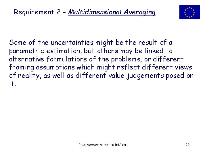 Requirement 2 – Multidimensional Averaging Some of the uncertainties might be the result of