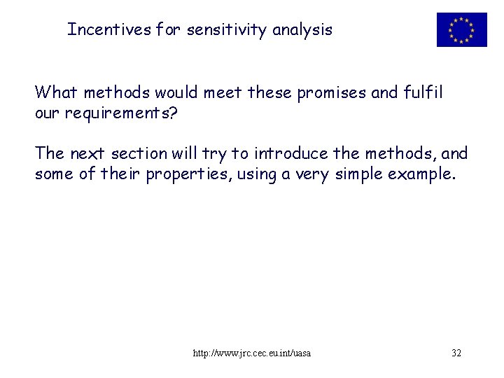 Incentives for sensitivity analysis What methods would meet these promises and fulfil our requirements?