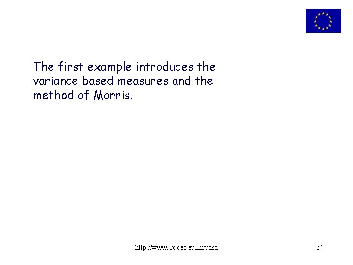 The first example introduces the variance based measures and the method of Morris. http: