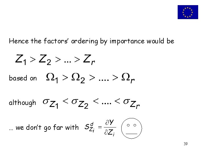 Hence the factors’ ordering by importance would be based on although … we don’t