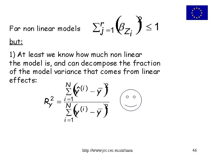 For non linear models but: 1) At least we know how much non linear