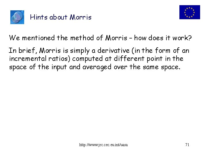 Hints about Morris We mentioned the method of Morris – how does it work?