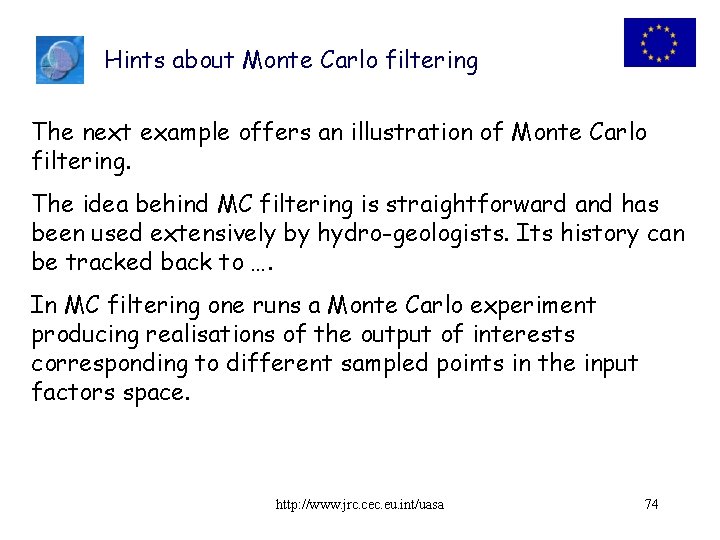 Hints about Monte Carlo filtering The next example offers an illustration of Monte Carlo