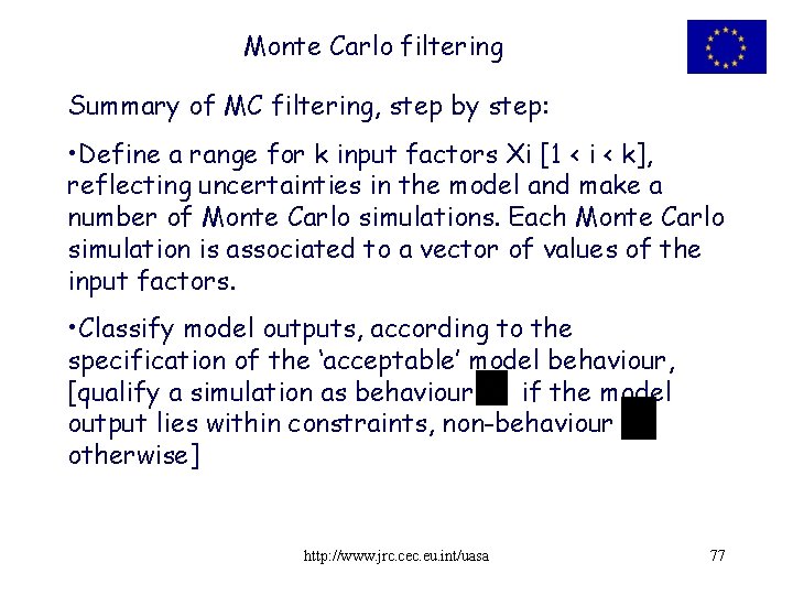 Monte Carlo filtering Summary of MC filtering, step by step: • Define a range