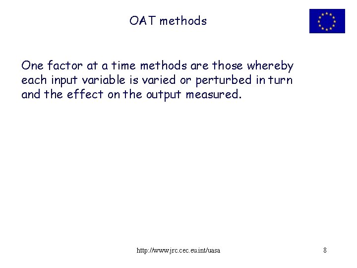 OAT methods One factor at a time methods are those whereby each input variable