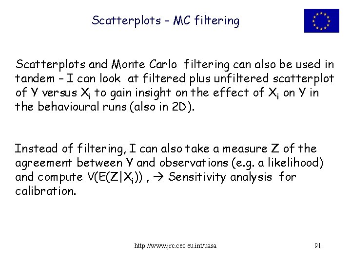 Scatterplots – MC filtering Scatterplots and Monte Carlo filtering can also be used in