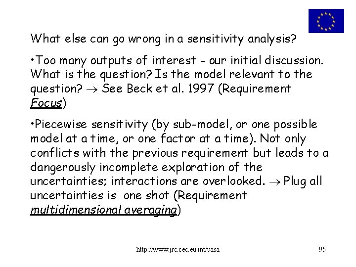 What else can go wrong in a sensitivity analysis? • Too many outputs of