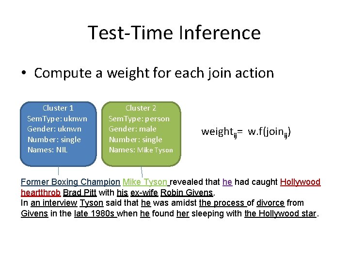 Test-Time Inference • Compute a weight for each join action Cluster 1 Sem. Type: