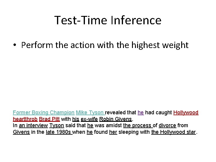 Test-Time Inference • Perform the action with the highest weight Former Boxing Champion Mike