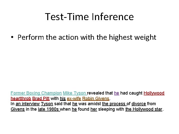 Test-Time Inference • Perform the action with the highest weight Former Boxing Champion Mike