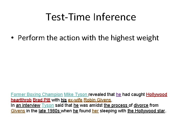Test-Time Inference • Perform the action with the highest weight Former Boxing Champion Mike