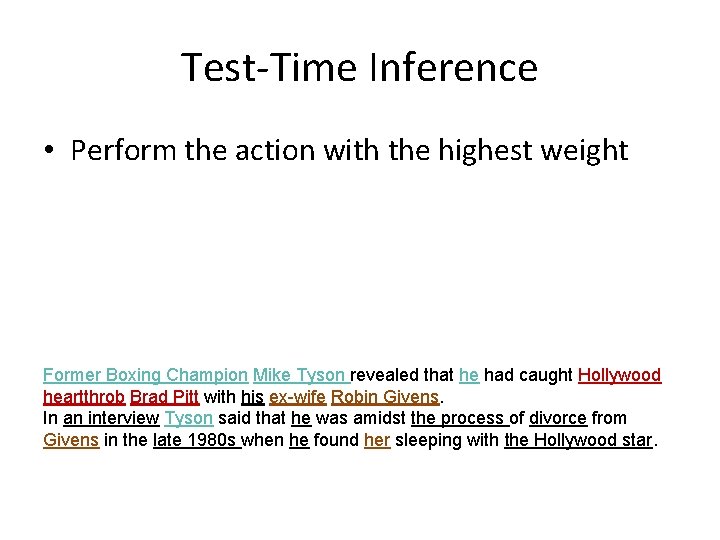 Test-Time Inference • Perform the action with the highest weight Former Boxing Champion Mike