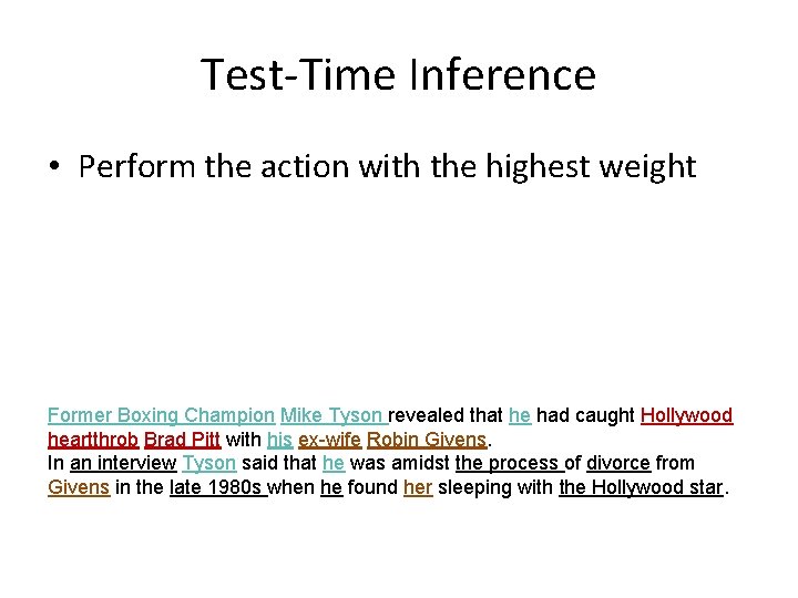 Test-Time Inference • Perform the action with the highest weight Former Boxing Champion Mike