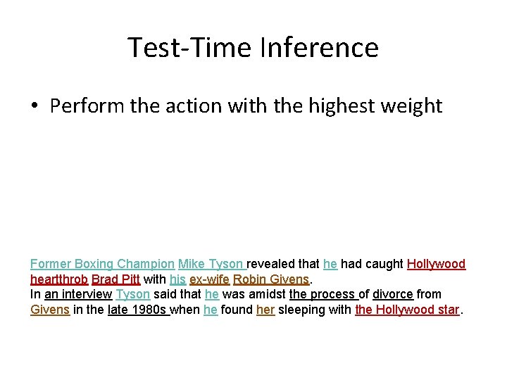 Test-Time Inference • Perform the action with the highest weight Former Boxing Champion Mike