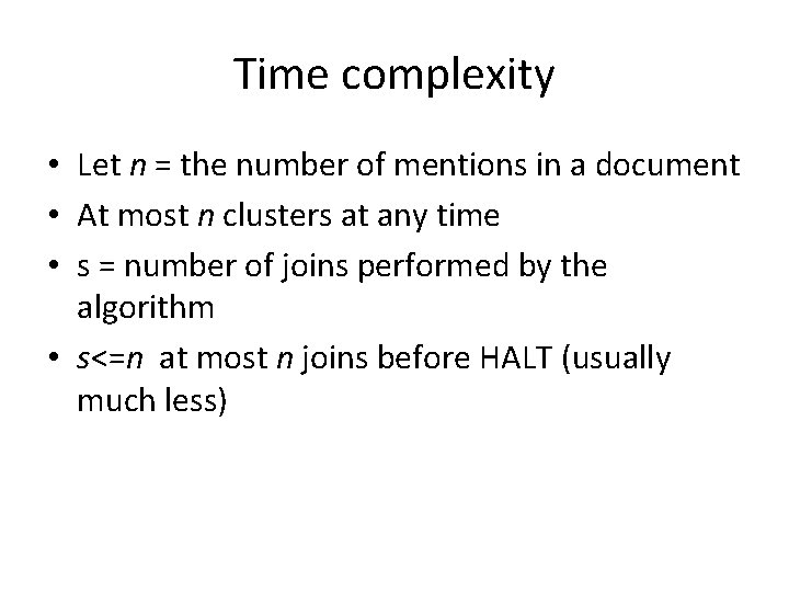 Time complexity • Let n = the number of mentions in a document •