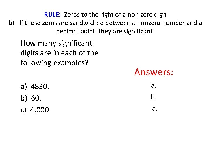 RULE: Zeros to the right of a non zero digit b) If these zeros